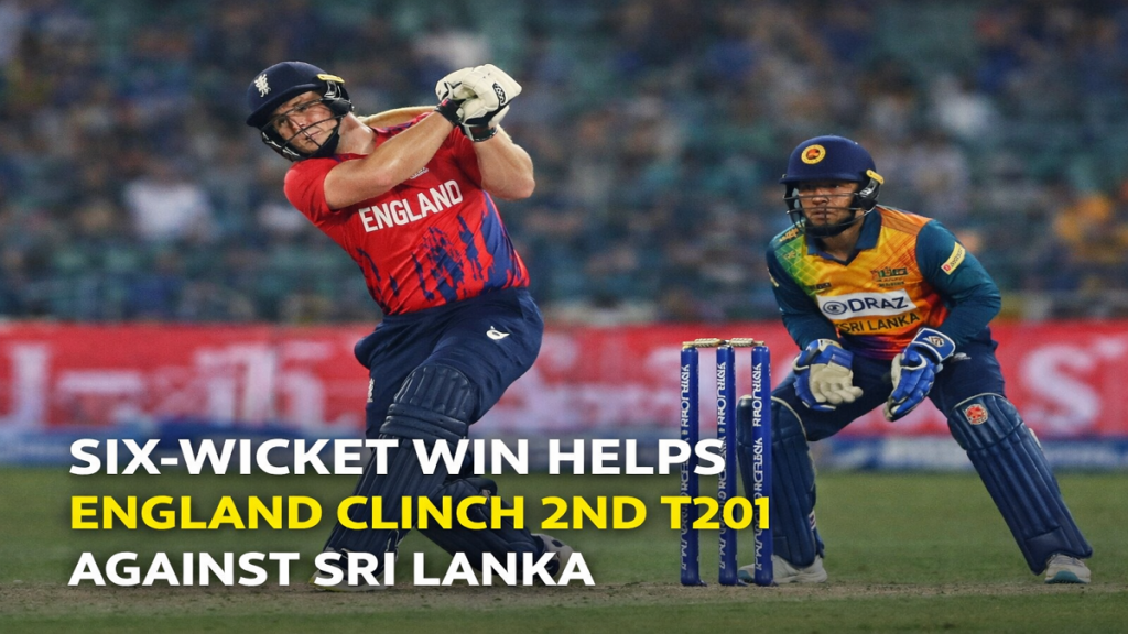 England Beat Sri Lanka by Six Wickets in 2nd T20I